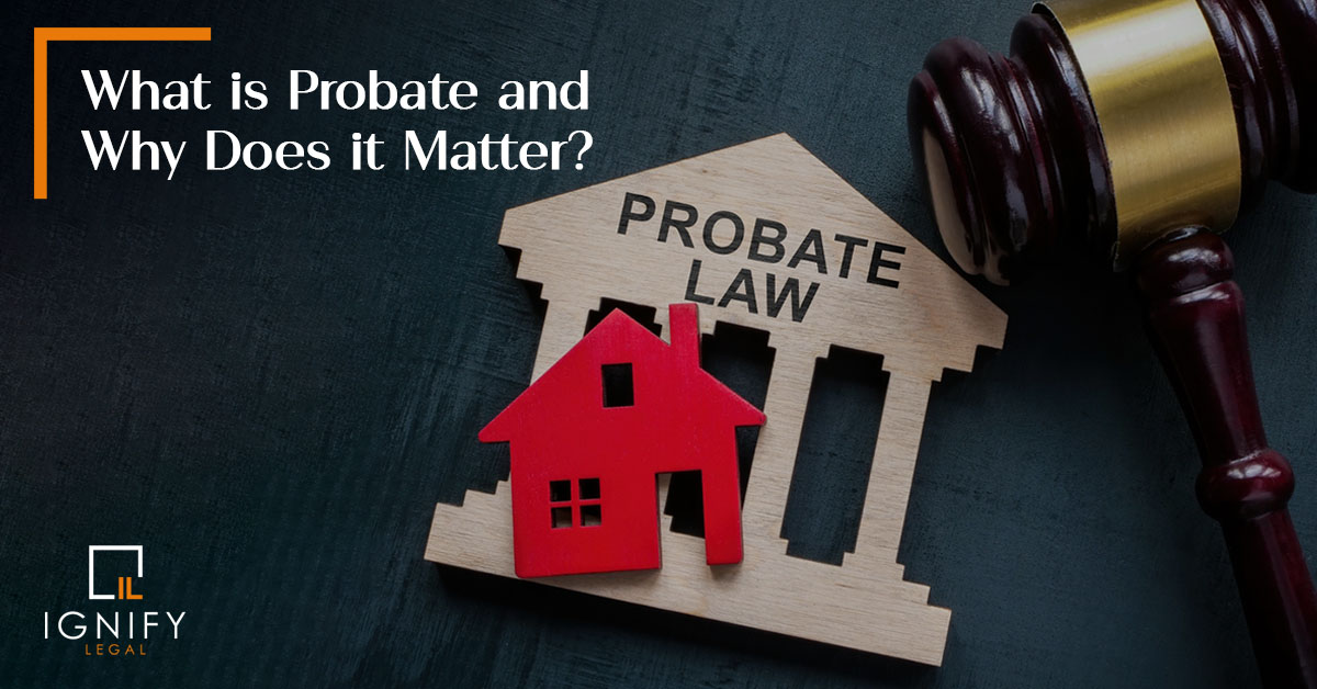 What-is-Probate-and-Why-Does-it-Matter